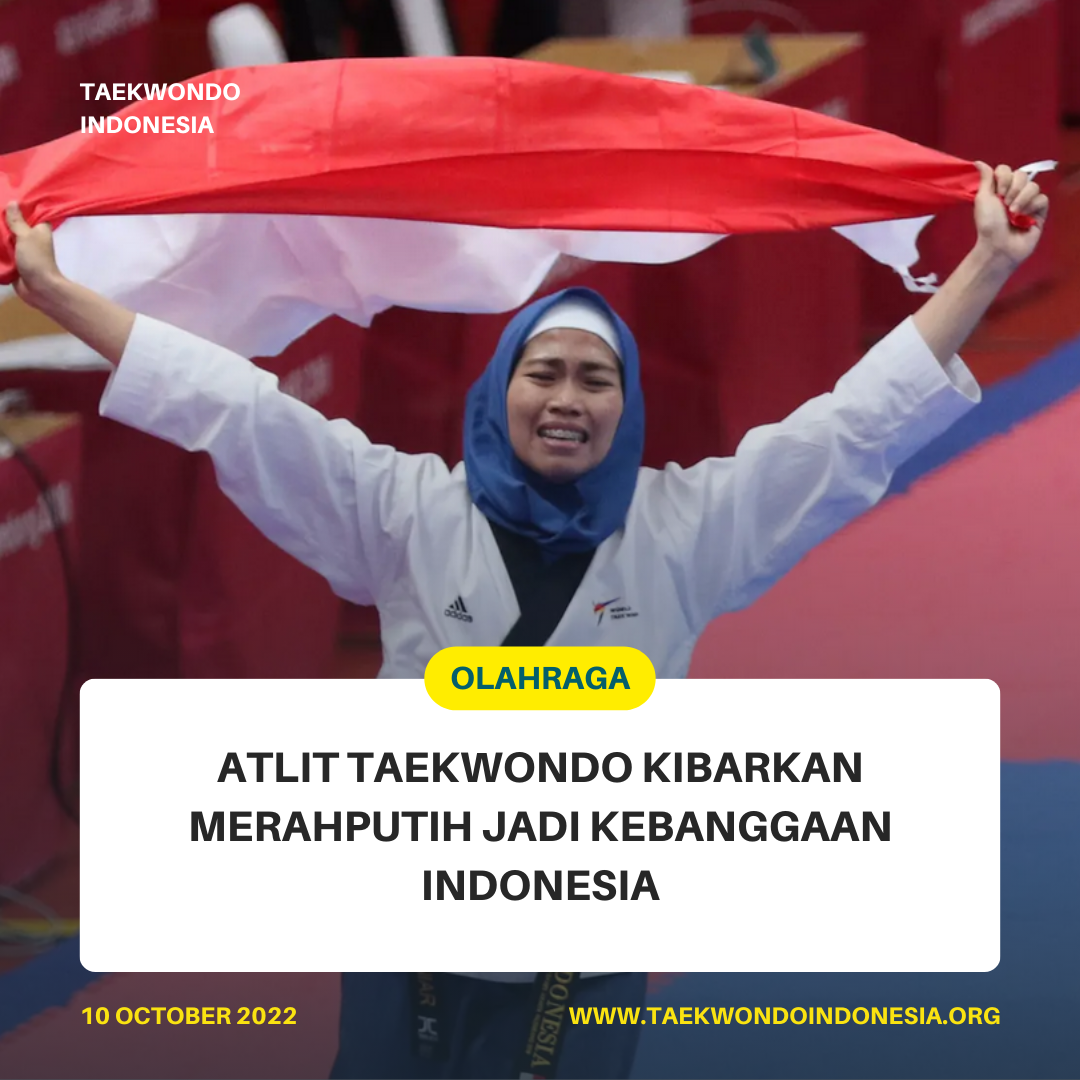ATLIT TAEKWONDO KIBARKAN MERAH PUTIH JADI KEBANGGAAN INDONESIA  Taekwondo Indonesia Revolution TC